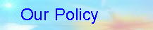 OUR POLICY